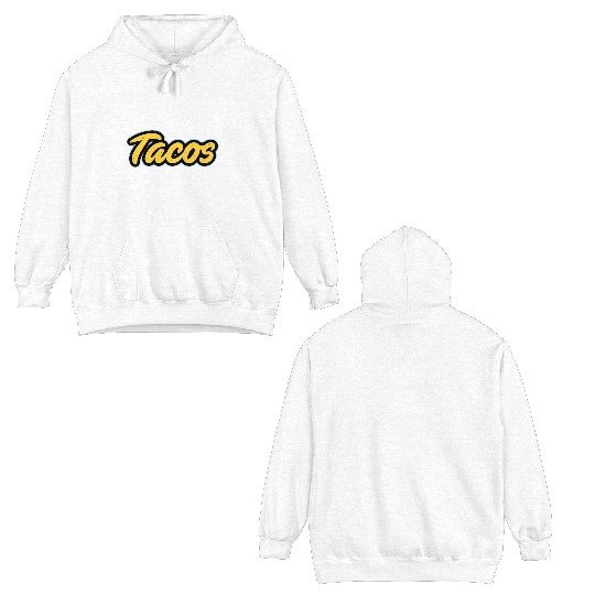 Tacos Lover I Love Tacos I Make The Best Tacos Double Sided Hoodies
