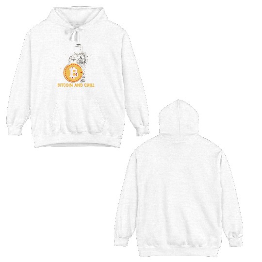 Bitcoin and Chill Double Sided Hoodies