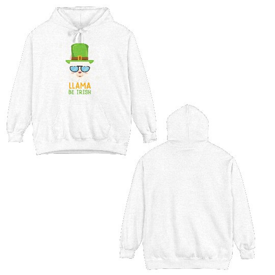 LLama be Irish Lama Alpaca St. Patrick's Day Double Sided Hoodies