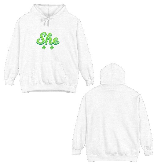 I put the she in Shenanigans St Patrick's Day Double Sided Hoodies