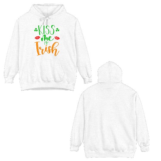 Kiss me Im Irish on Paddy Day Double Sided Hoodies