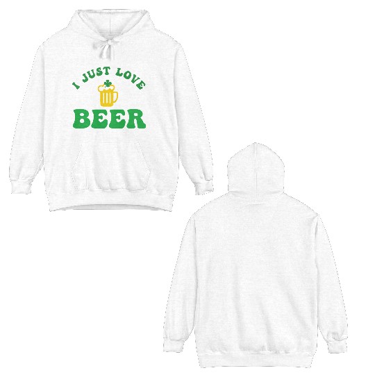 i just love beer Double Sided Hoodies