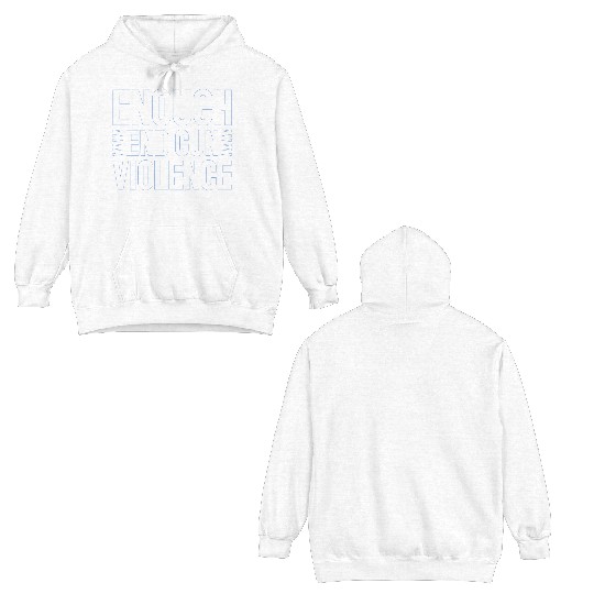 Enough End Gun Violence Double Sided Hoodies