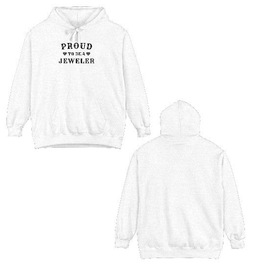 Proud to be a Jeweler - Design for Gemologist Double Sided Hoodies