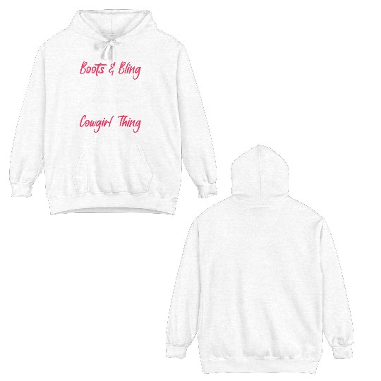 Boots And Bling It's A Cowgirl Thing Double Sided Hoodies