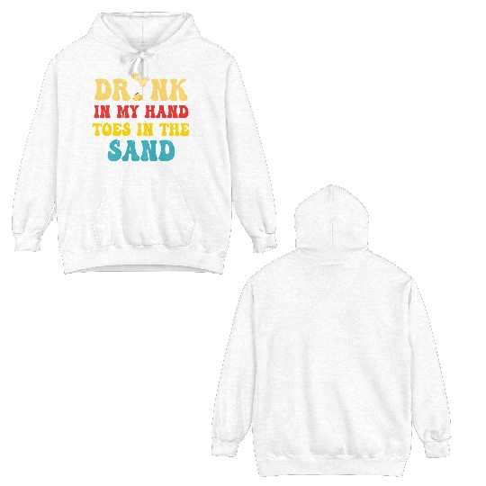 Drink In My Hand Toes In The Sand Double Sided Hoodies