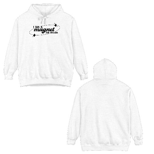 Positive Affirmation Magnet for Success Double Sided Hoodies