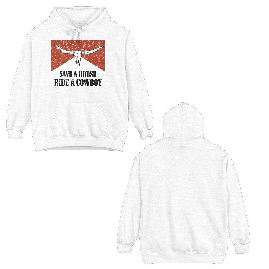 Bull ull Save A Horse Ride A Cowboy Western Double Sided Hoodies
