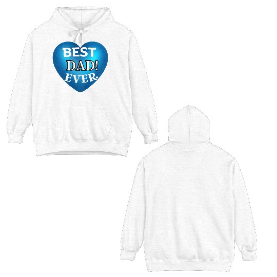 You will Love! our BEST DAD EVER Double Sided Hoodies