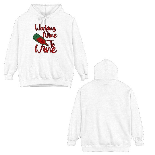 Working Nine To Wine 4 Double Sided Hoodies