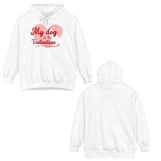 My Dog Is My Valentine girl green Double Sided Hoodies