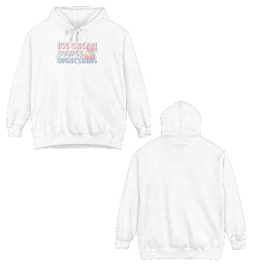 Ice Cream Solves Everything, Happy Summer Holiday Double Sided Hoodies