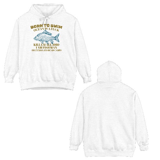 Born To Swim Kil Em All Double Sided Hoodies