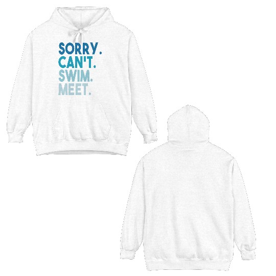 Sorry Can't Swim Meet, Gift for Swimmer Double Sided Hoodies