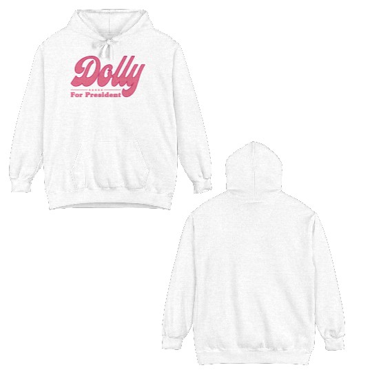 Dolly Parton For President Election Double Sided Hoodies