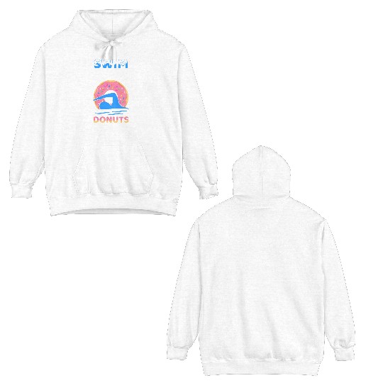 Swim Like There Are Donuts At The Finish Line Double Sided Hoodies