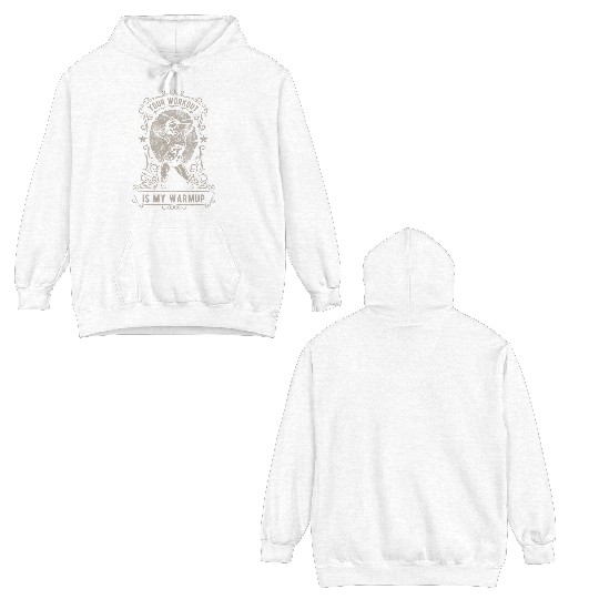 Your Workout Is My Warmup Ladies Gym Funny Women Double Sided Hoodies