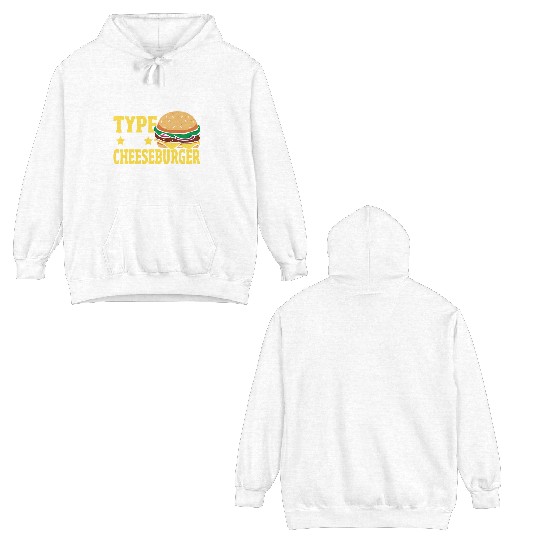 Hamburger Cheese My Blood Type Is Cheeseburger Double Sided Hoodies
