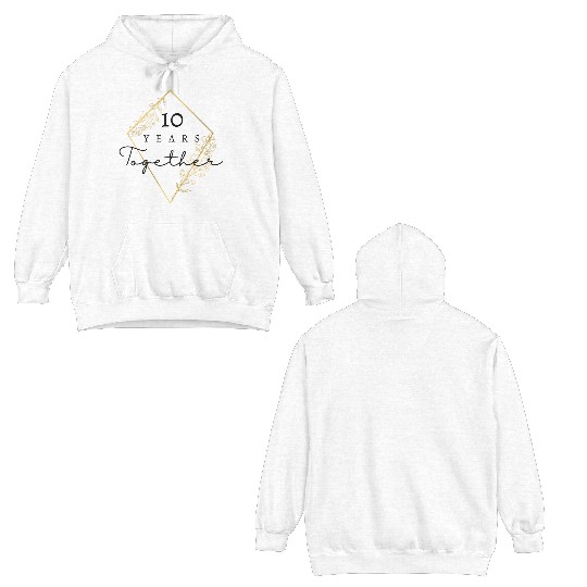 Celebrate 10 Years Together / 10th Anniversary Double Sided Hoodies
