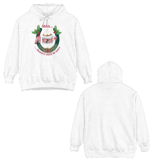 Shhh....There is wine in here Double Sided Hoodies