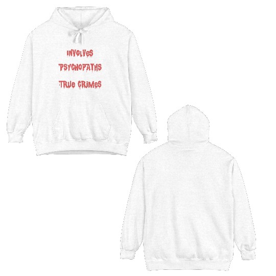 True Crime Podcast Murder Show Serial Killer Double Sided Hoodies