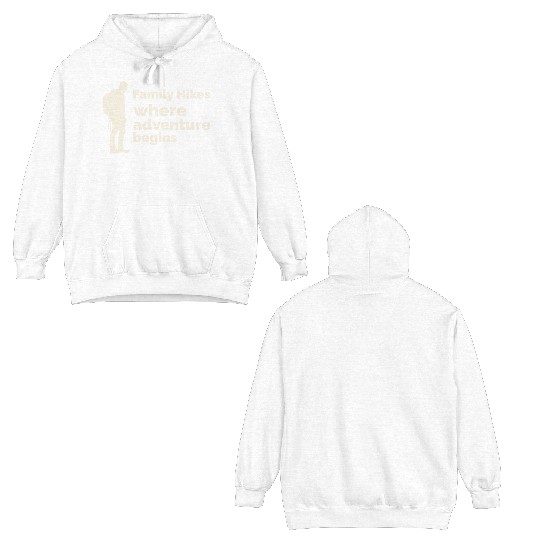 Family Hikes, Where Adventure Begins, Hiking, Fami Double Sided Hoodies