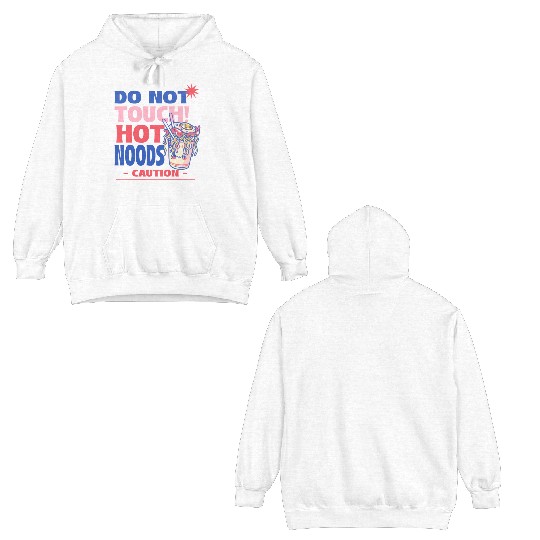 Funny "Do Not Touch Hot Noods" Cup Noodle Graphic Double Sided Hoodies