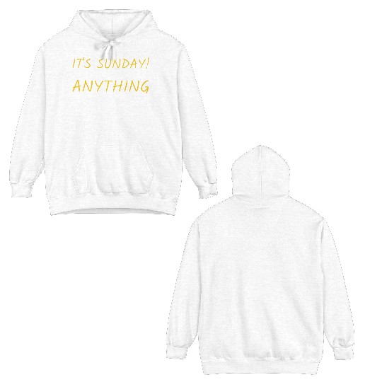 Funny "It's Sunday" Graphic Double Sided Hoodies