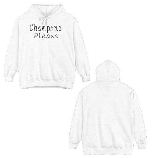 Champagne Please Double Sided Hoodies