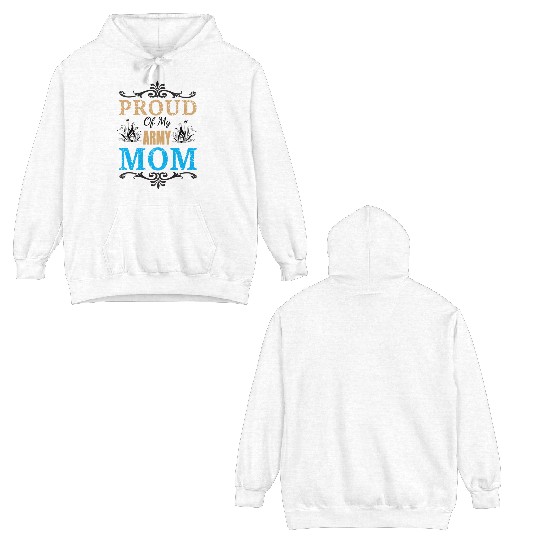 Proud of my Army Mom Double Sided Hoodies