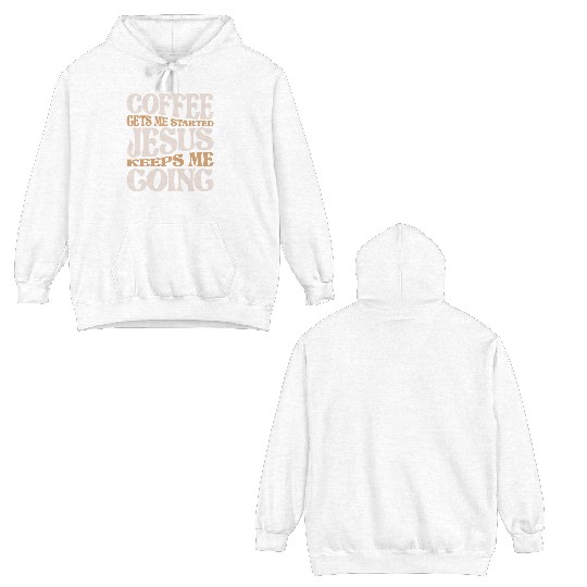 Coffee and Jesus - My Daily Fuel Christian Quote Double Sided Hoodies