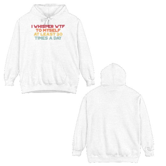 I Whisper WTF To Myself Sunset Retro Double Sided Hoodies