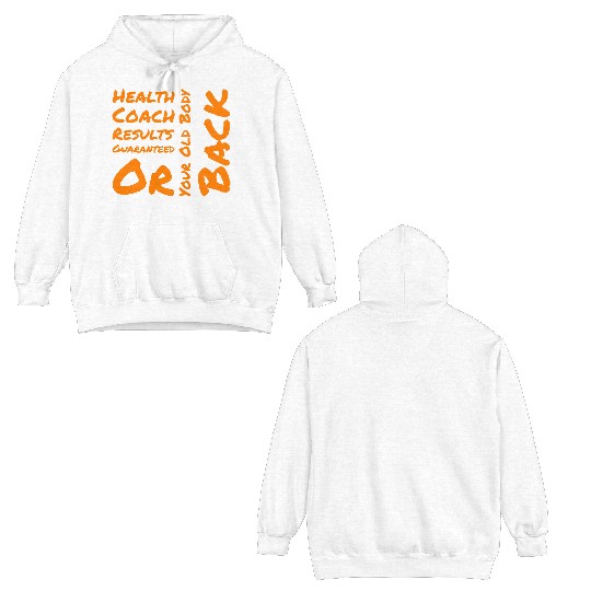 Health coach results guaranteed or your old body Double Sided Hoodies