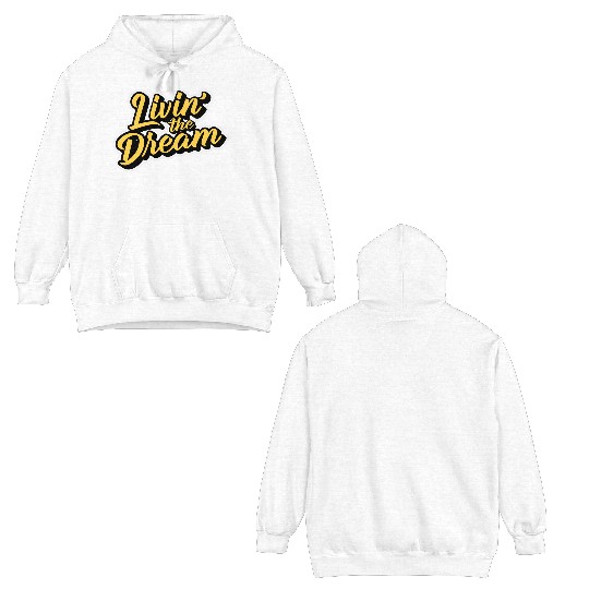 Livin' the Dream Double Sided Hoodies