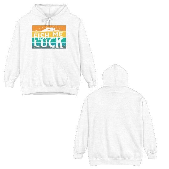Fish Me Luck Funny Lake River Fishing Pun Boating Double Sided Hoodies