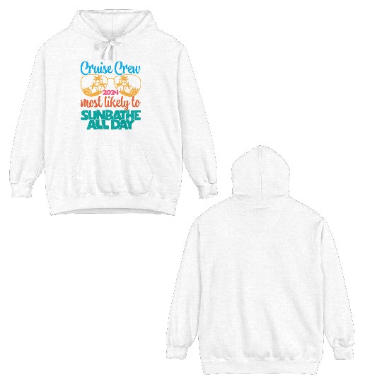 cruise crew 2024 most likely to sunbathe all day Double Sided Hoodies