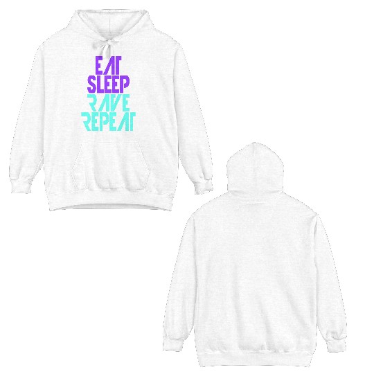 Eat Sleep Rave Repeat Daily Dance Music Party Life Double Sided Hoodies