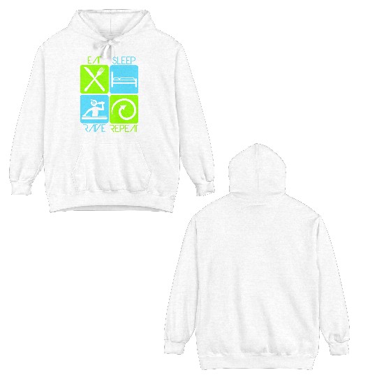 Eat Sleep Rave Repeat Daily Dance Music Party Life Double Sided Hoodies