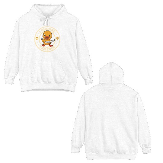 I CHOOSE VIOLENCE DUCK Double Sided Hoodies