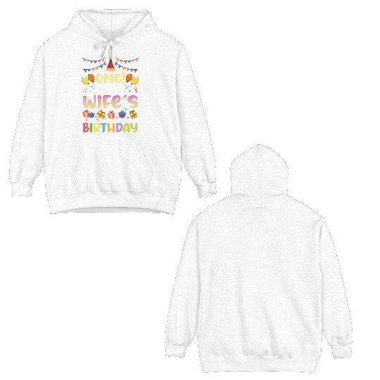Omg! It's My Wife's Birthday Funny Birthday Double Sided Hoodies