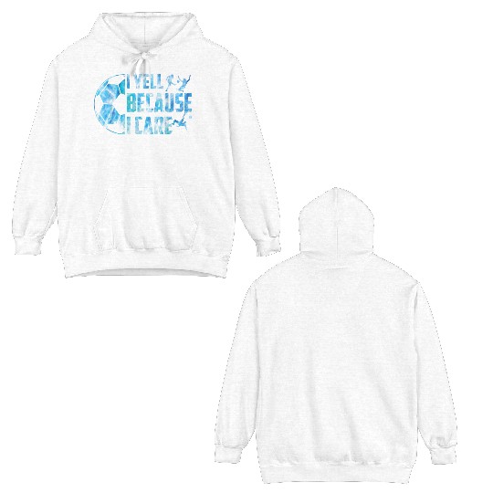 Soccer I Yell Because I Care Funny Dads Coach Men Double Sided Hoodies