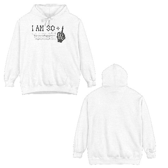 I Am 30 Plus Middle Finger - 31st Birthday Double Sided Hoodies