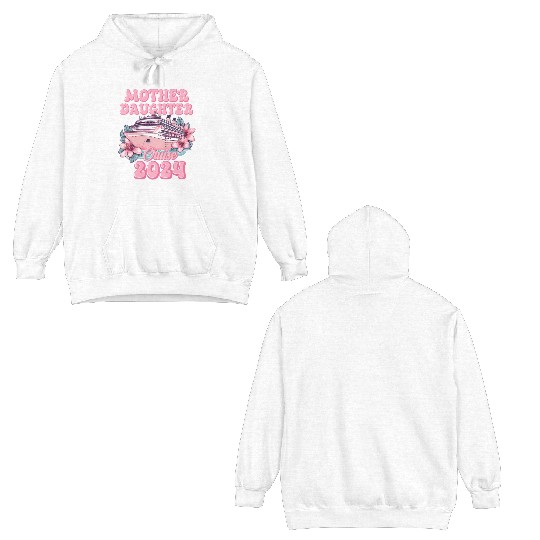 Mother Daughter Trip 2024 Cruise Vacation Mom Matc Double Sided Hoodies
