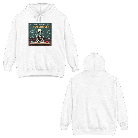 Just Waiting for Halloween Teacher Skeleton Funny Double Sided Hoodies