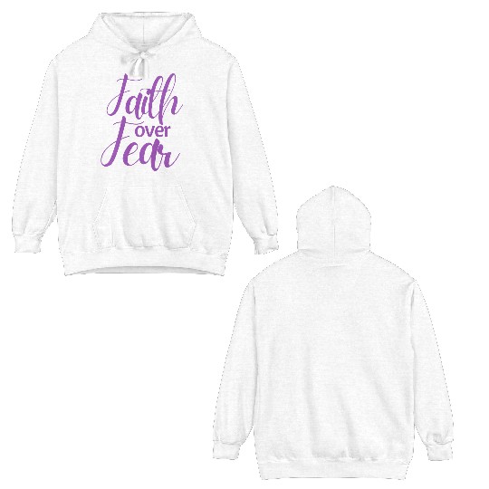 Faith Over Fear Double Sided Hoodies