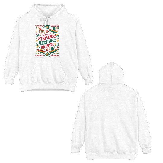 Celebrate National Hispanic Heritage Month Double Sided Hoodies
