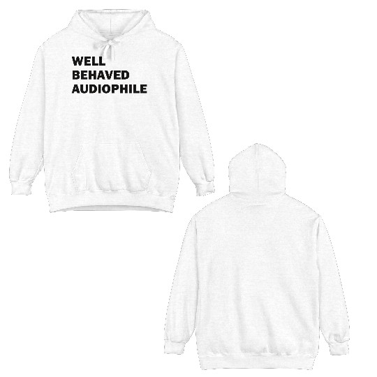 Well Behaved Audiophile (black) Double Sided Hoodies
