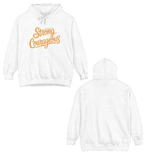 "Be Strong and Courageous" Motivational Typography Double Sided Hoodies