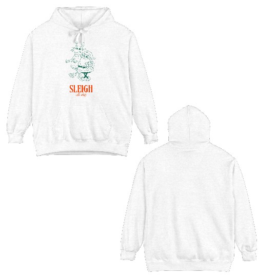 Sleigh all Day Double Sided Hoodies