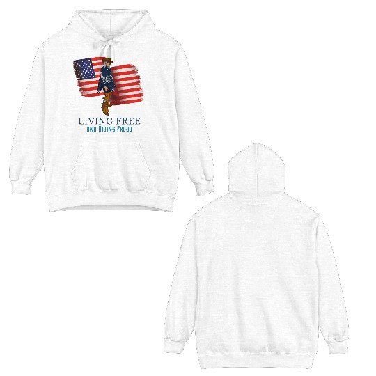 Living Free and Riding Proud Double Sided Hoodies